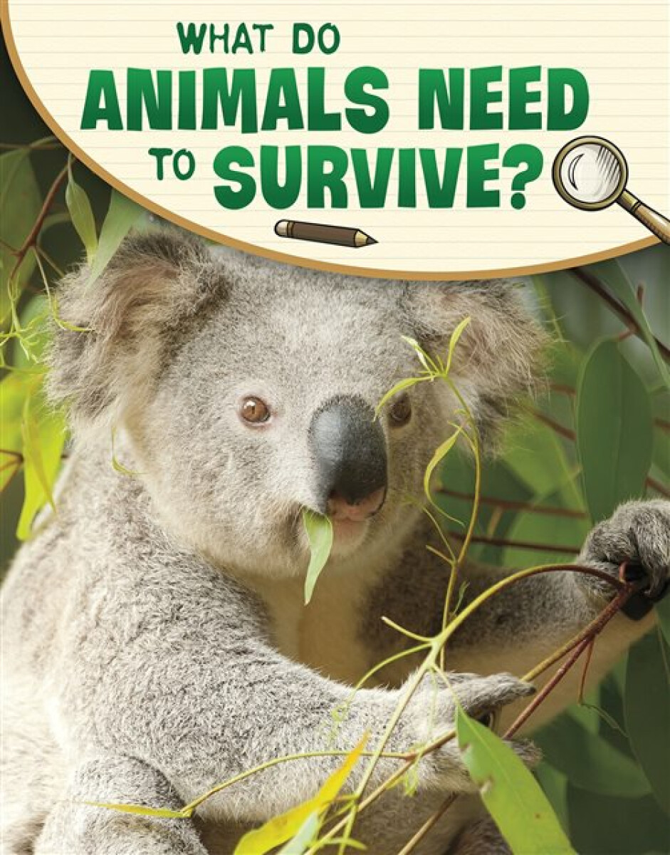 Kniha What Do Animals Need to Survive?