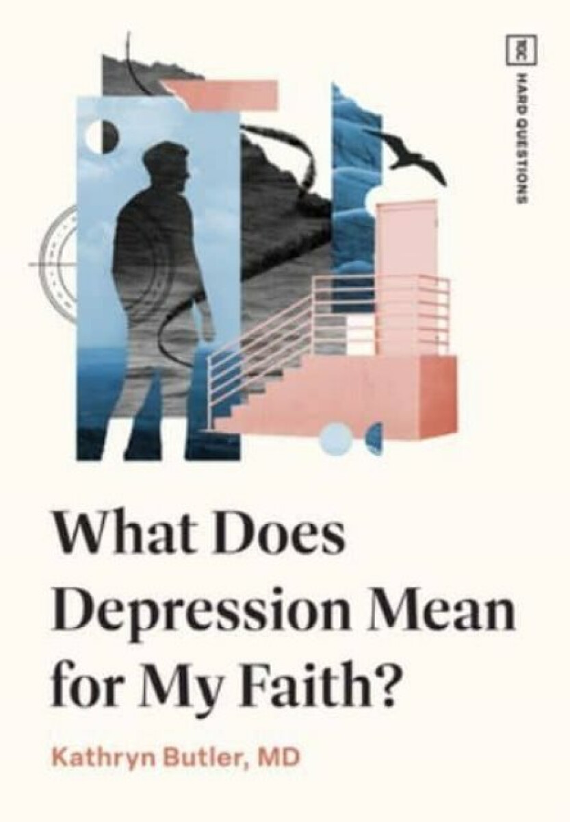 Kniha What Does Depression Mean for My Faith?