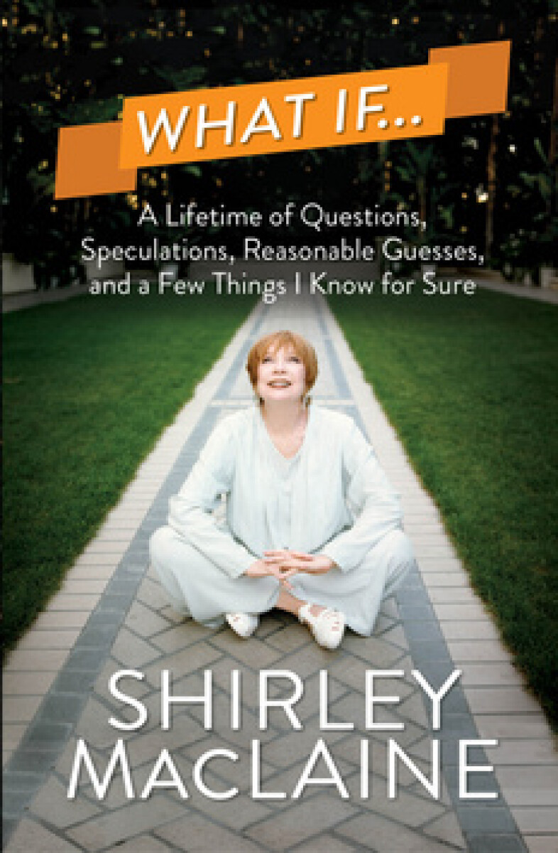 What If... - Shirley MacLaine