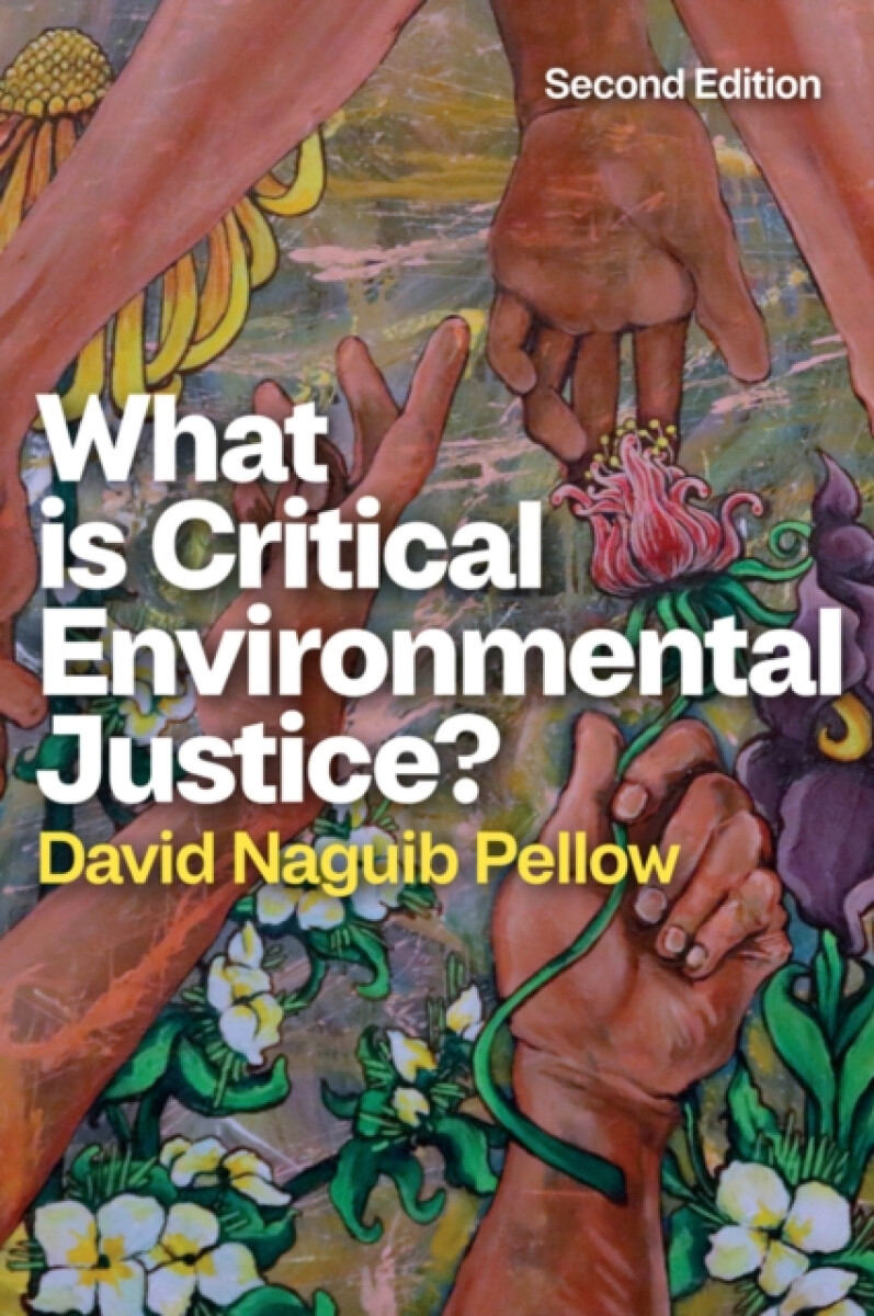 Levně What is Critical Environmental Justice? - David Naguib Pellow
