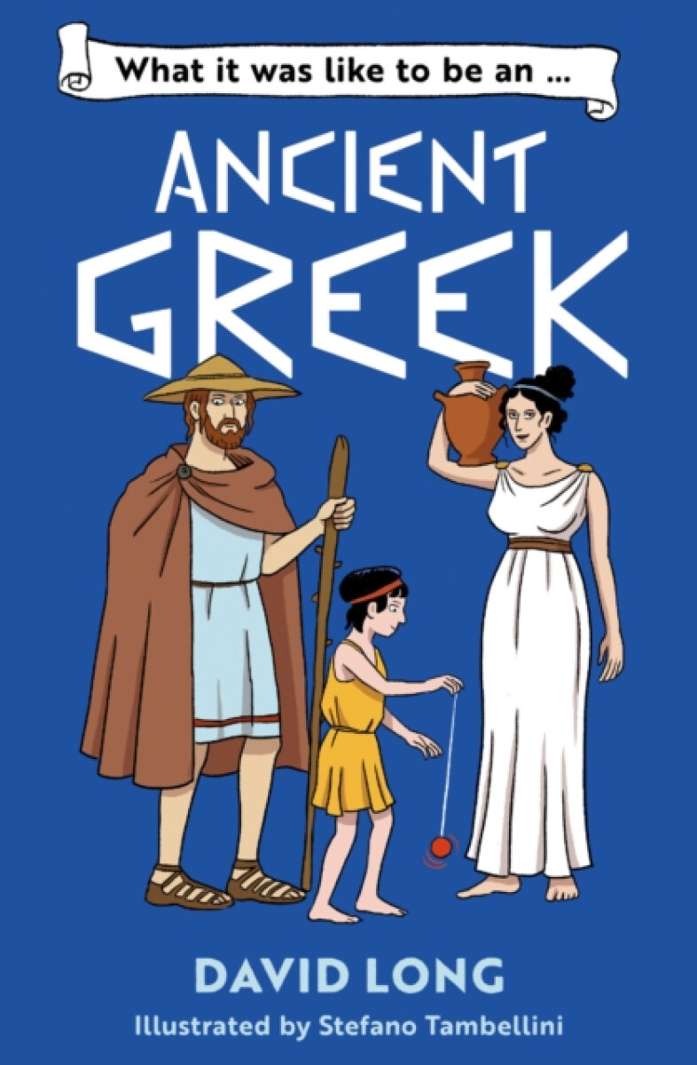 Kniha What it was like to be an Ancient Greek