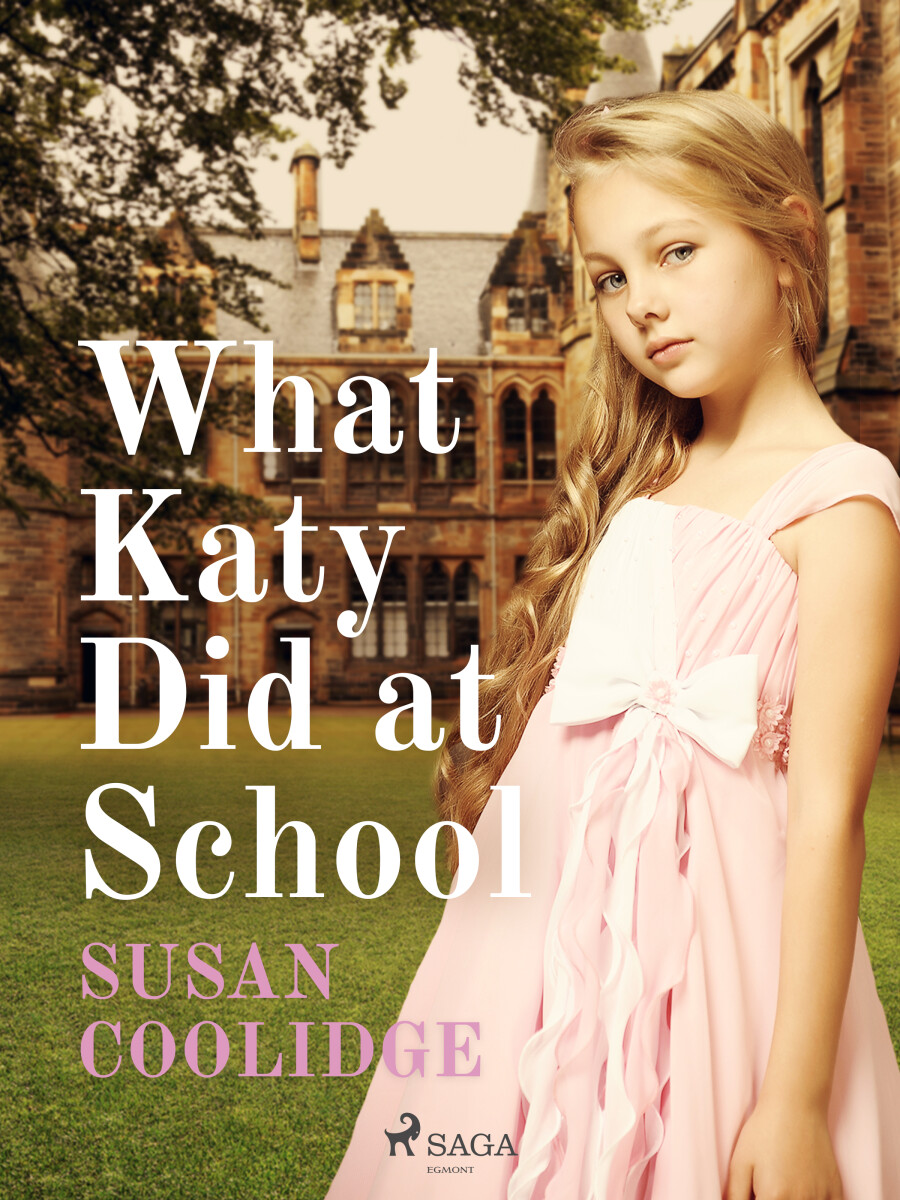 What Katy Did at School - Coolidge Susan