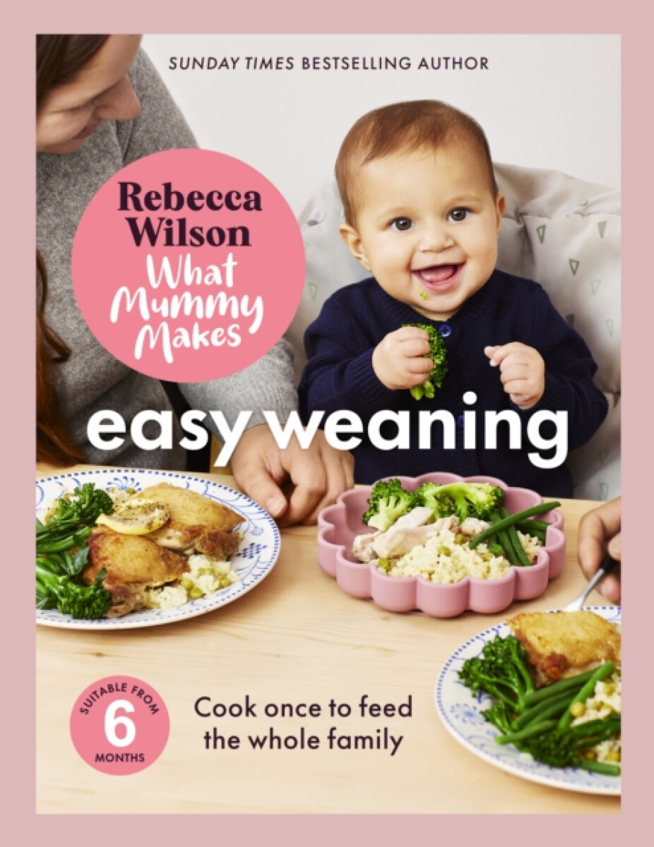 Kniha What Mummy Makes: Easy Weaning