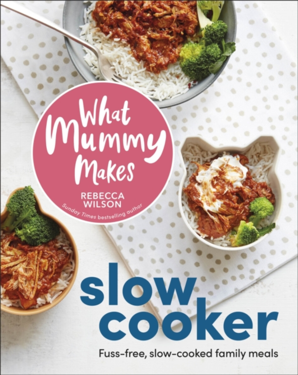 Kniha What Mummy Makes Slow Cooker