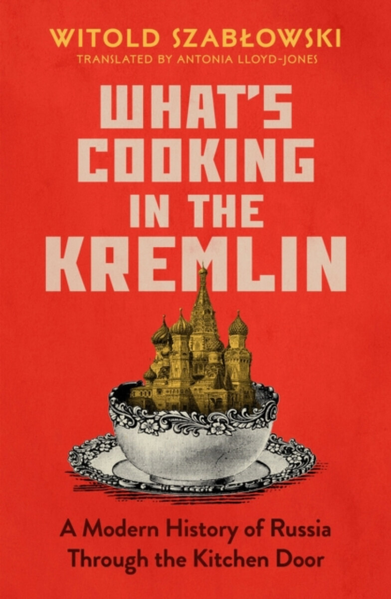 Kniha What's Cooking in the Kremlin