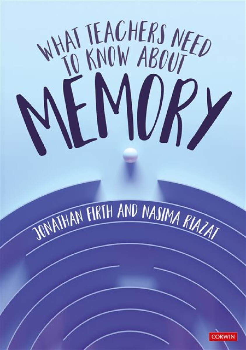 Kniha What Teachers Need to Know About Memory