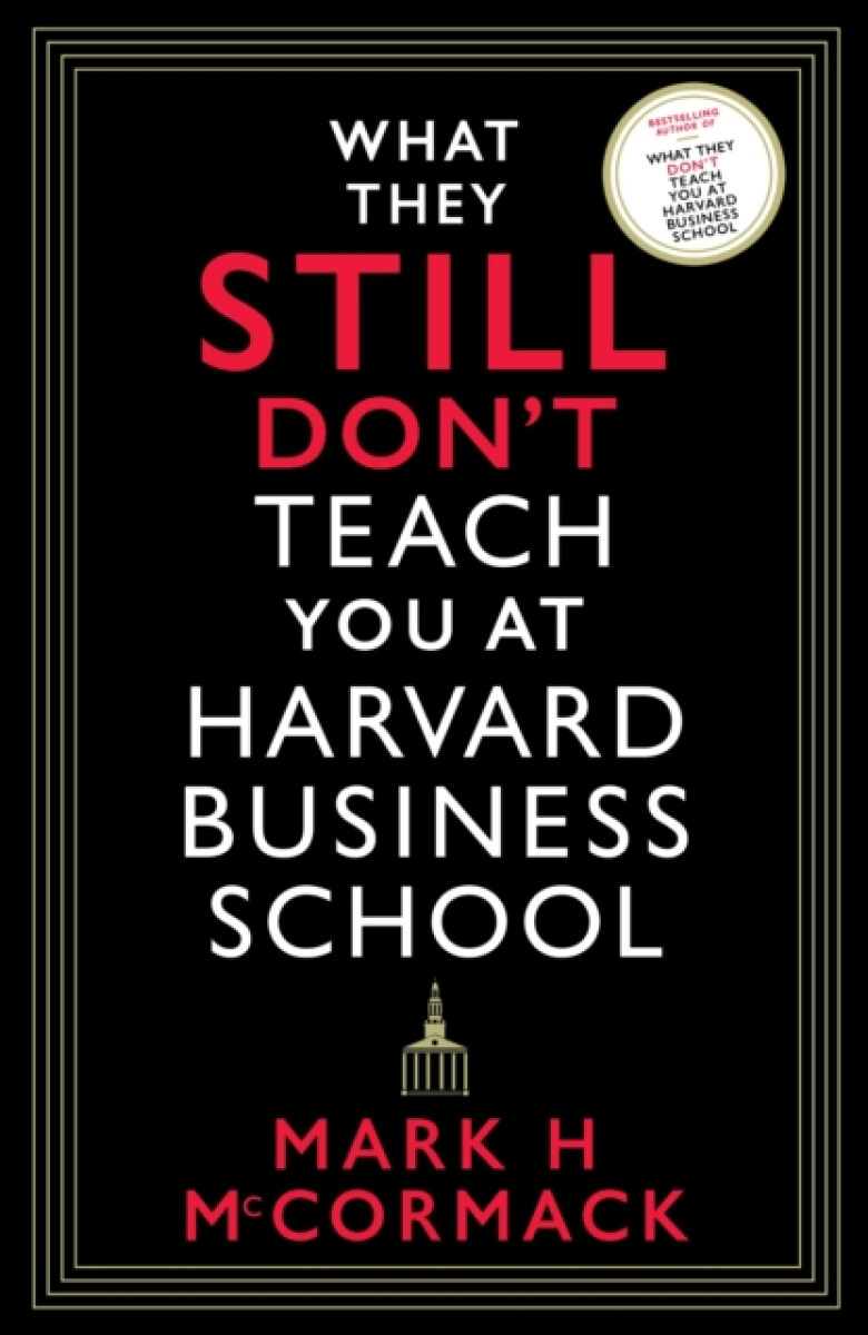 Kniha What They Still Don't Teach You At Harvard Business School