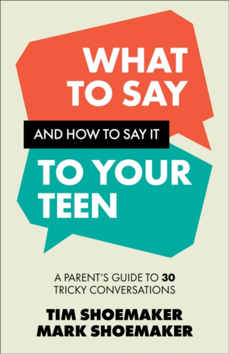 Kniha What to Say and How to Say It to Your Teen