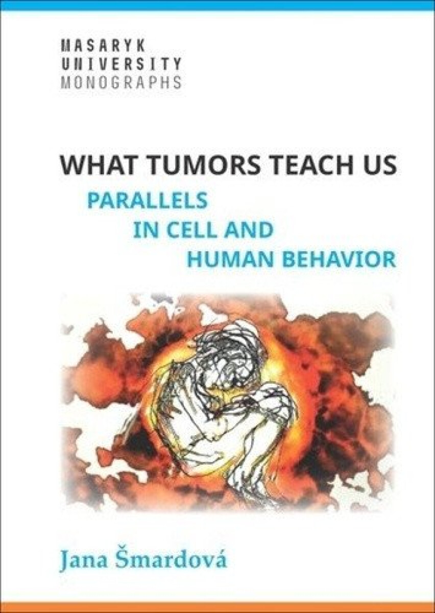 Kniha What tumors teach us - Parallels in cell and human behavior