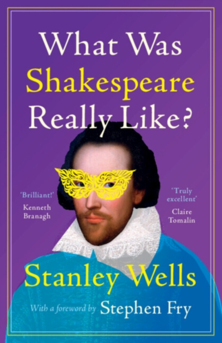 What Was Shakespeare Really Like? – Stanley Wells