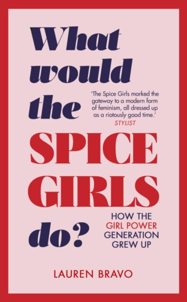 Kniha What Would the Spice Girls Do?