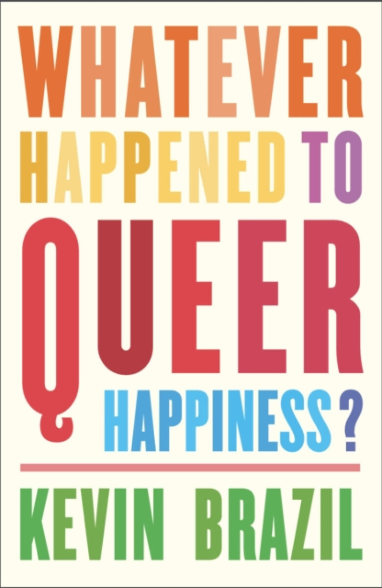 Kniha Whatever Happened To Queer Happiness?