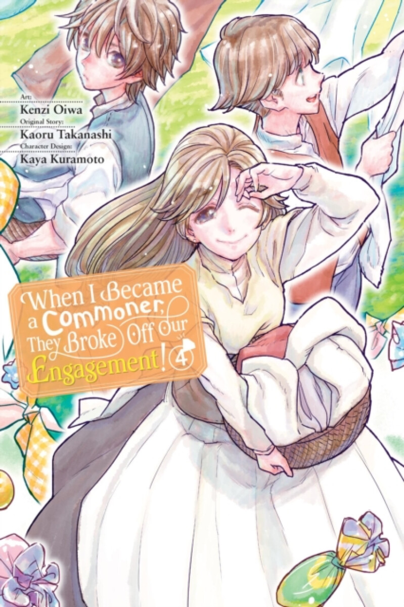 Kniha When I Became a Commoner, They Broke Off Our Engagement!, Vol. 4