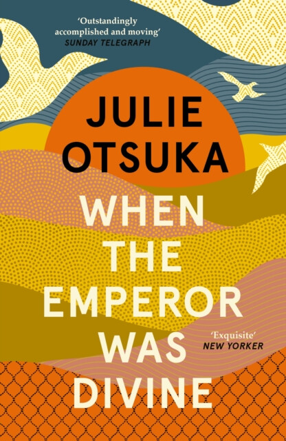 When The Emperor Was Divine – Julie Otsuka