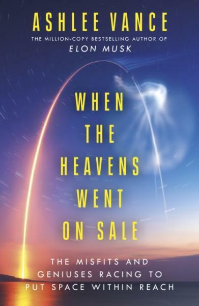Kniha When The Heavens Went On Sale: The Misfits and Geniuses Racing to Put Space Within Reach