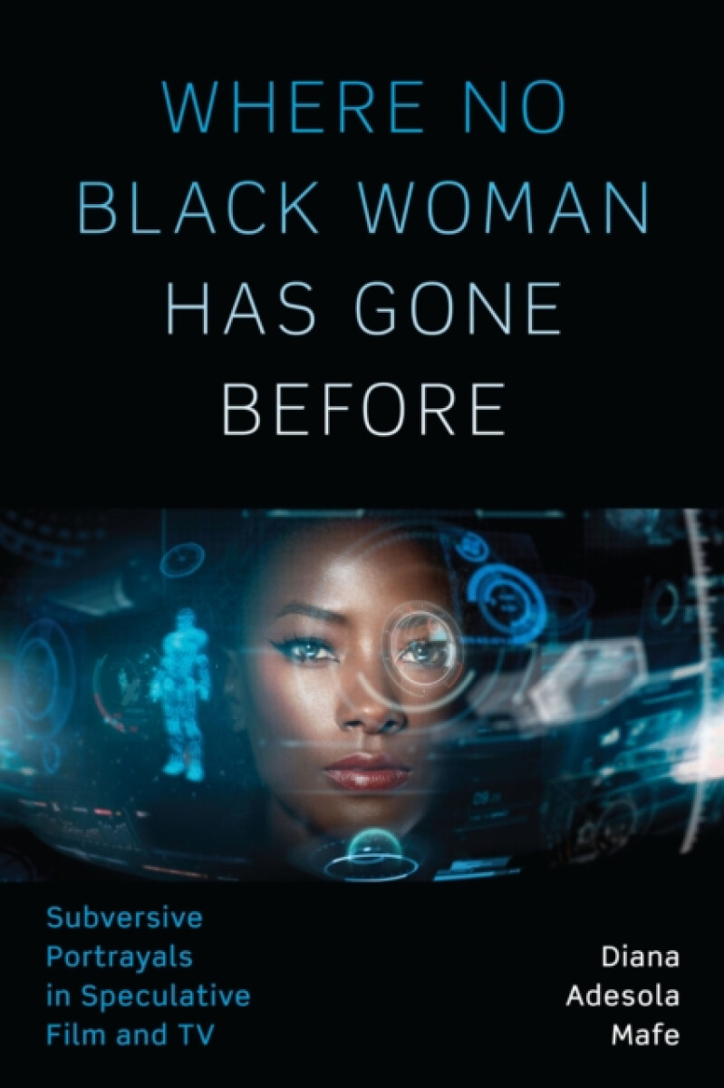 Where No Black Woman Has Gone Before - Diana Adesola Mafe