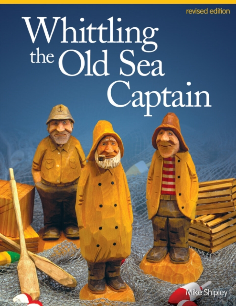Kniha Whittling the Old Sea Captain, Revised Edition