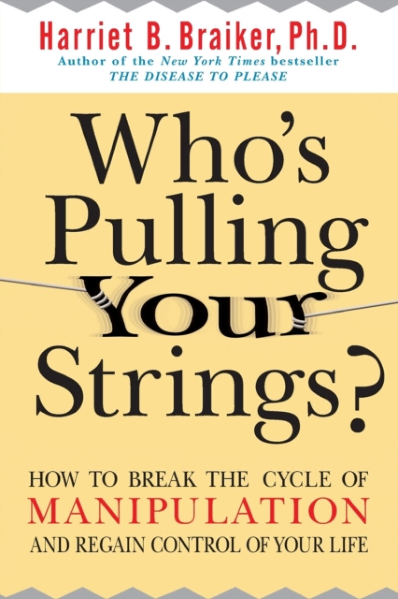 Kniha Who's Pulling Your Strings?: How to Break the Cycle of Manipulation and Regain Control of Your Life