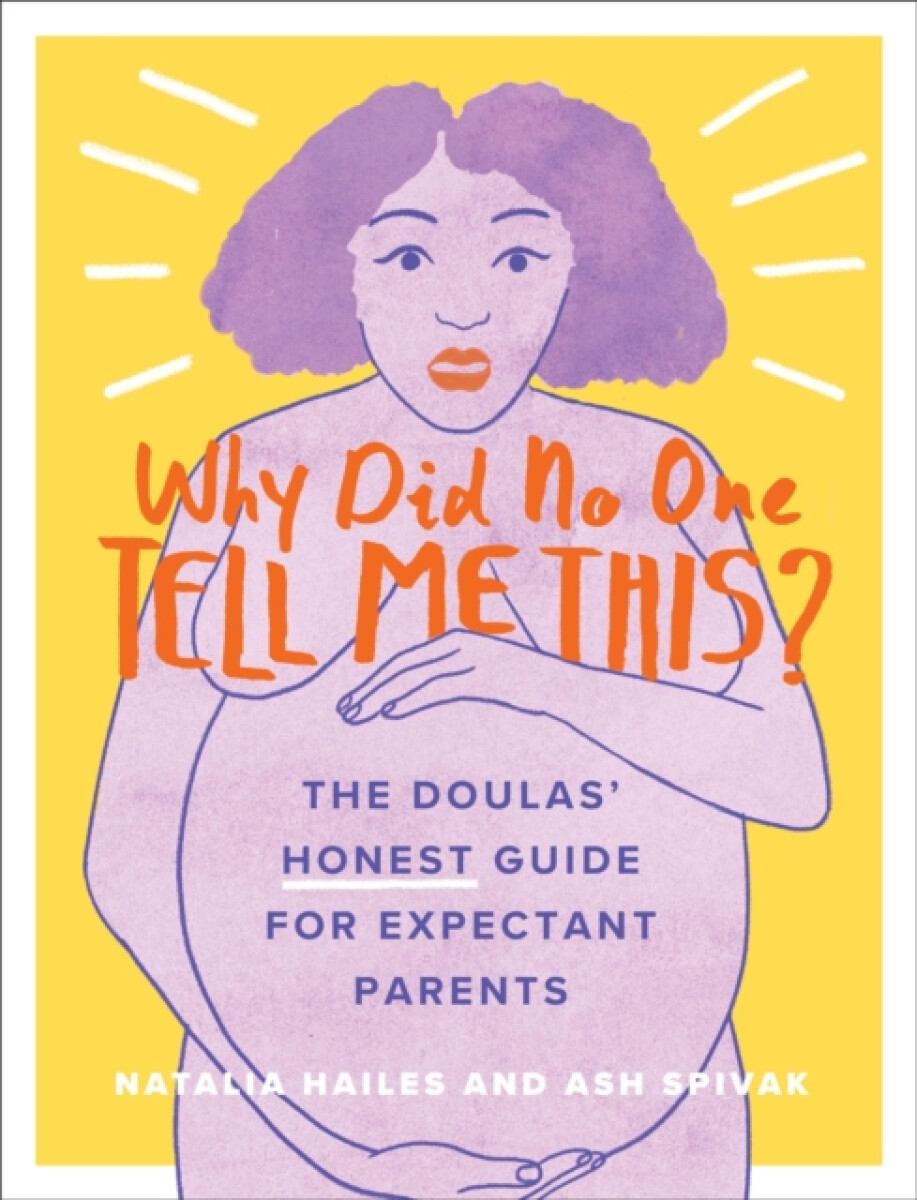 Why Did No One Tell Me This? - Ash Spivak, Natalia Hailes