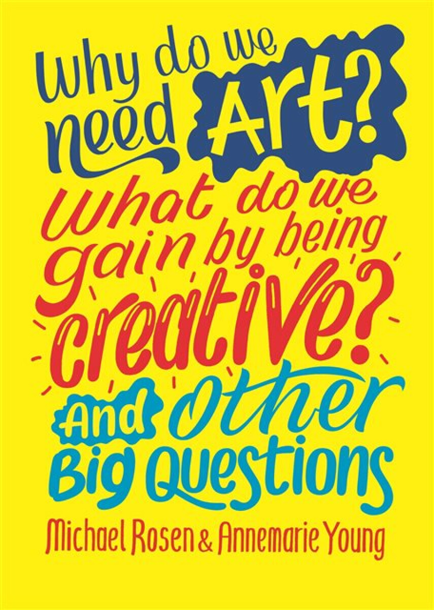 Kniha Why do we need art? What do we gain by being creative? And other big questions