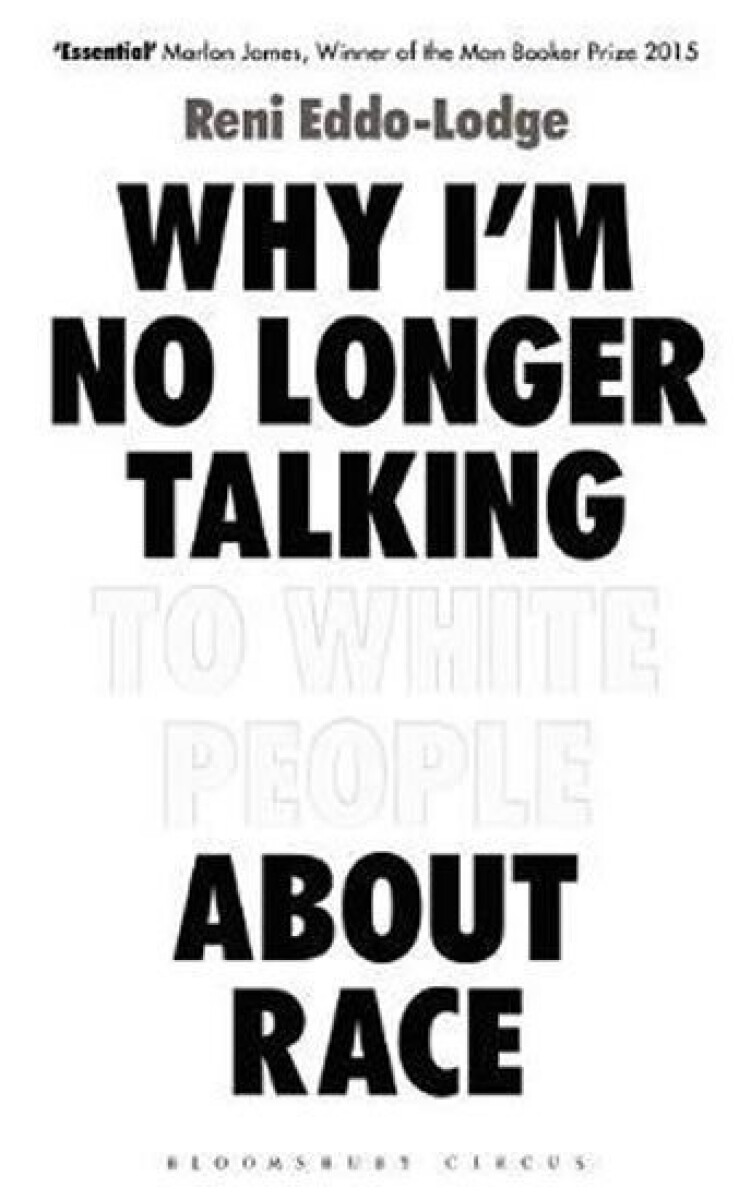 Kniha Why I'm No Longer Talking to White People About Race