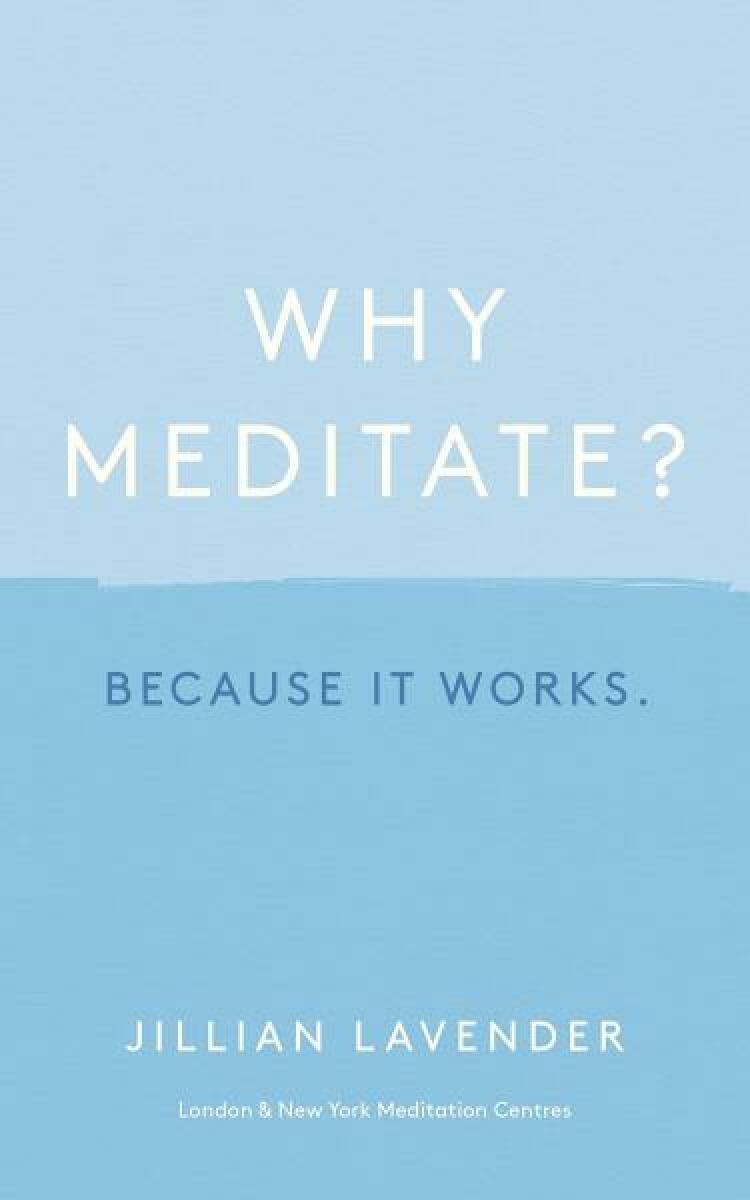 Kniha Why Meditate? Because it Works