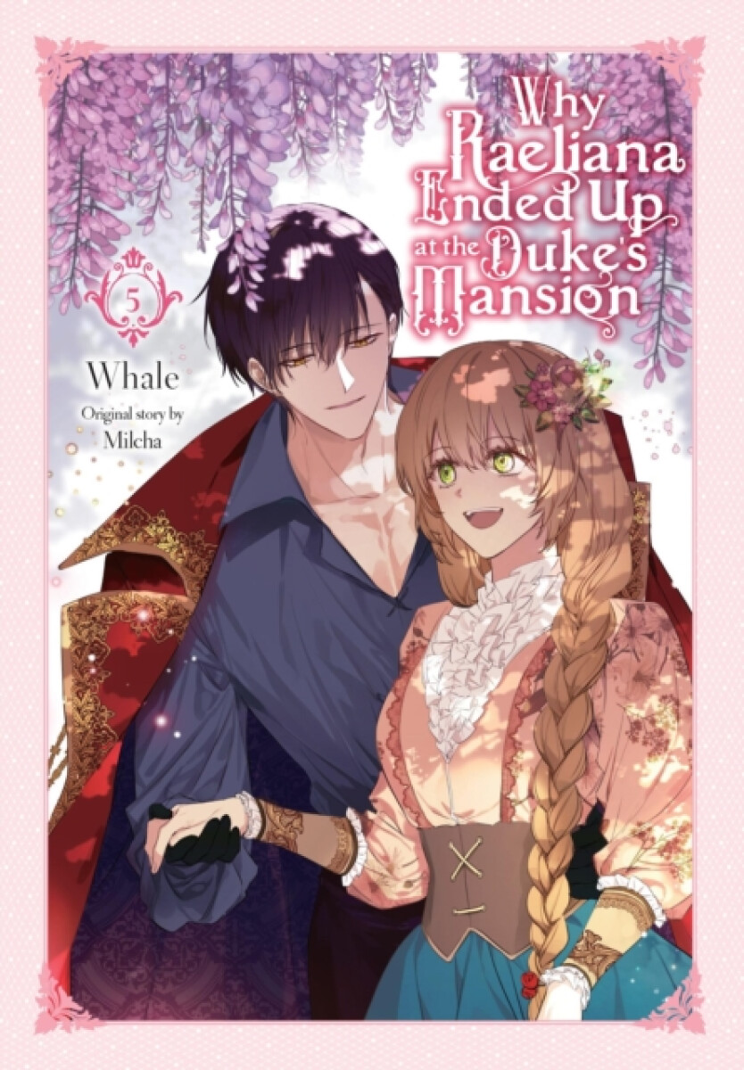 Kniha Why Raeliana Ended Up at the Duke's Mansion, Vol. 5