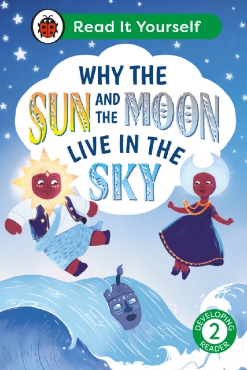 Kniha Why the Sun and Moon Live in the Sky: Read It Yourself - Level 2 Developing Reader
