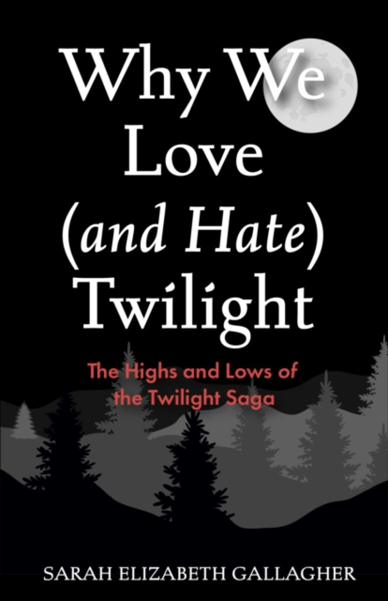 Kniha Why We Love (and Hate) Twilight