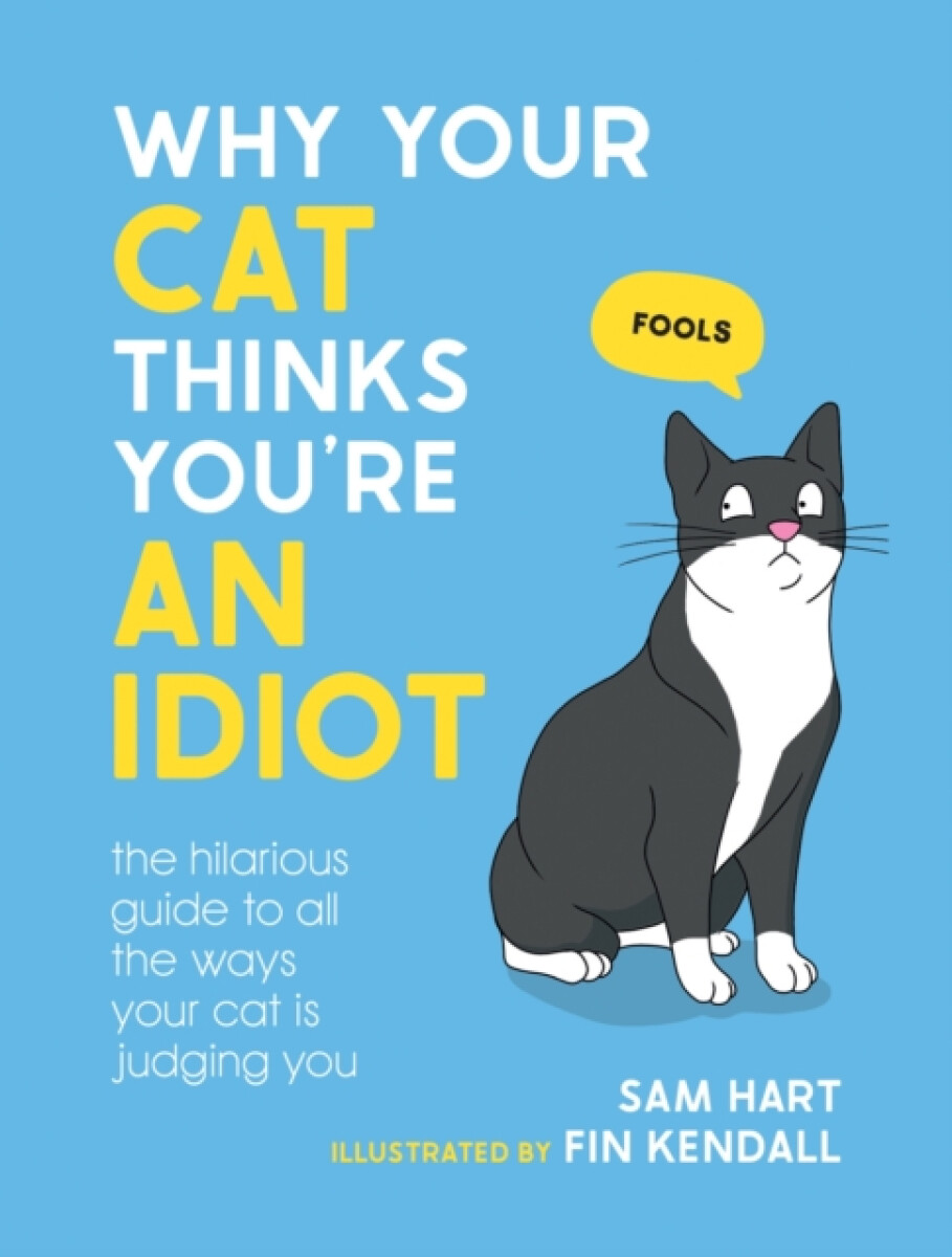 Kniha Why Your Cat Thinks You're an Idiot