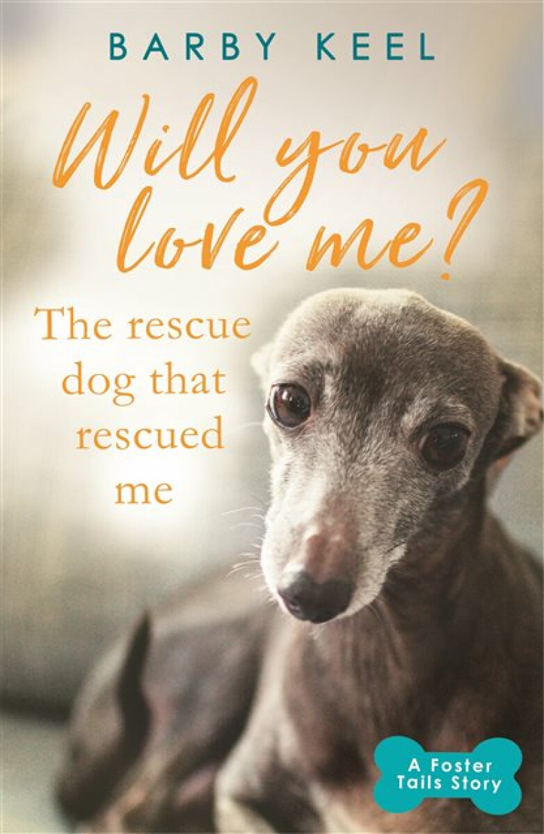 Kniha Will You Love Me? The Rescue Dog that Rescued Me