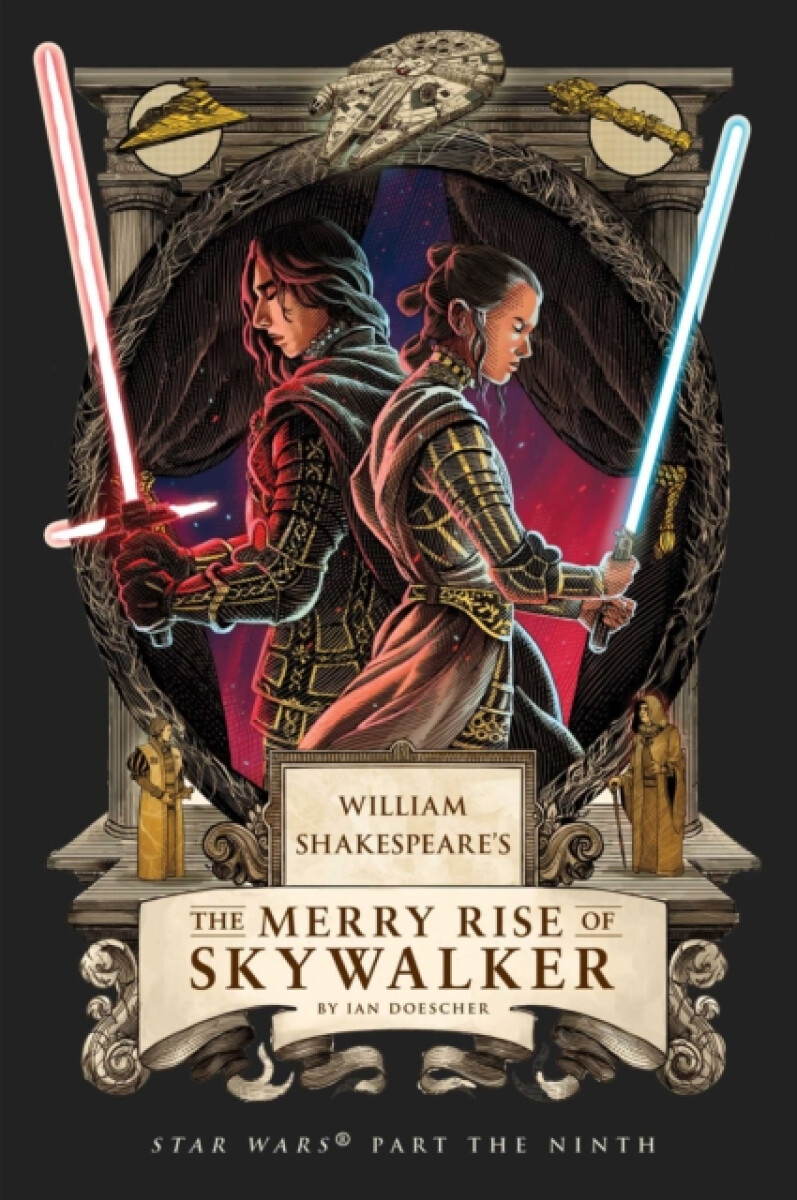 William Shakespeare's The Merry Rise of Skywalker: Star Wars Part the Ninth