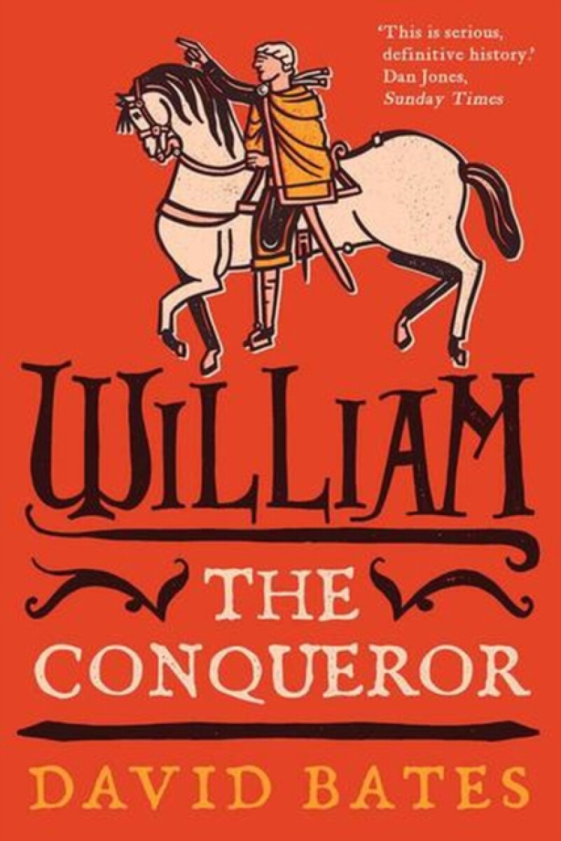 William the Conqueror - David Bates