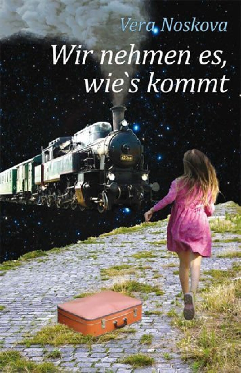 Wir nehmen es, wie s kommt - Věra Nosková