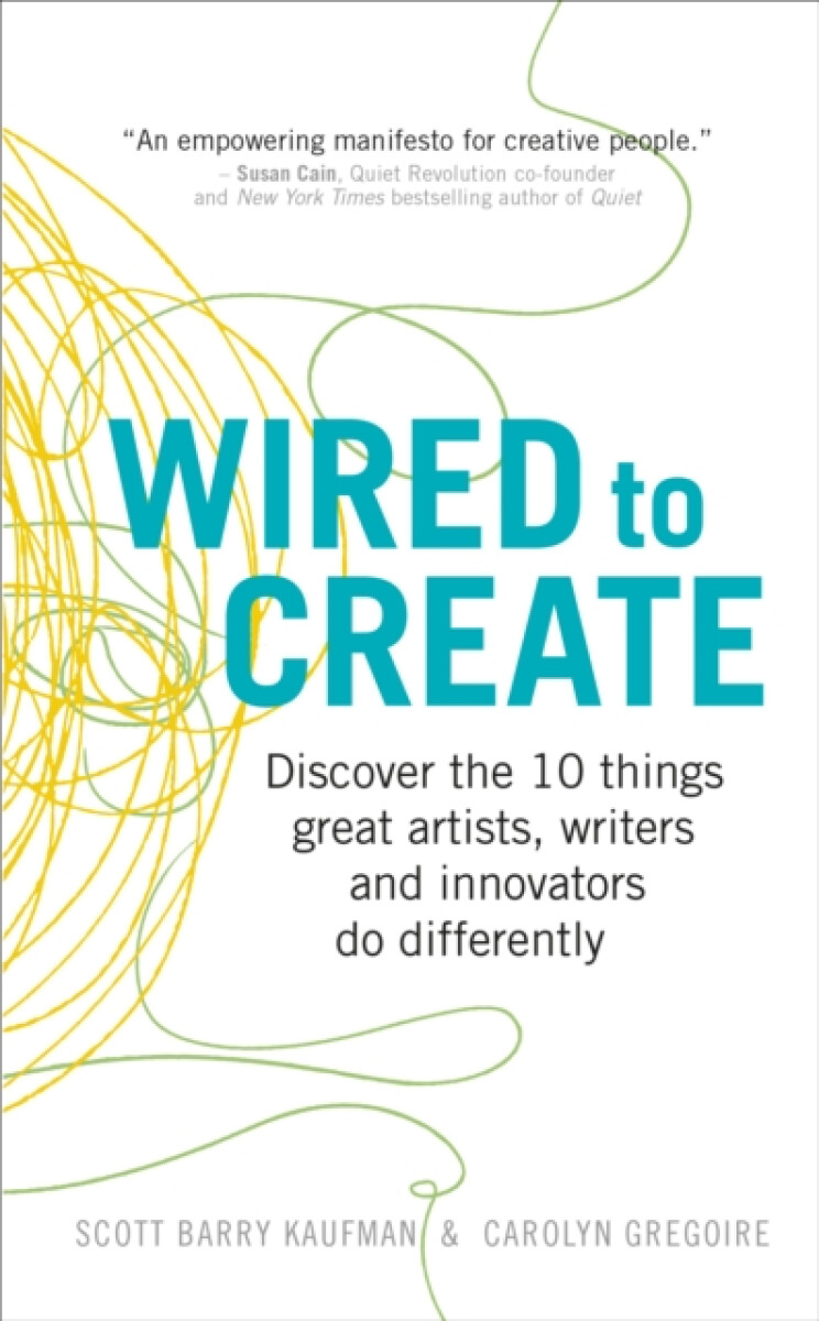 Wired to Create - Scott Barry Kaufman, Carolyn Gregoire