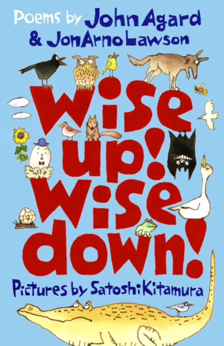 Kniha Wise Up! Wise Down!: Poems by John Agard and JonArno Lawson