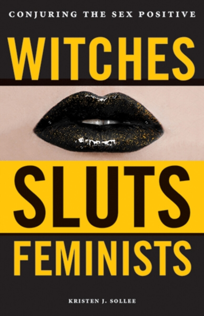 Kniha Witches, Sluts, Feminists