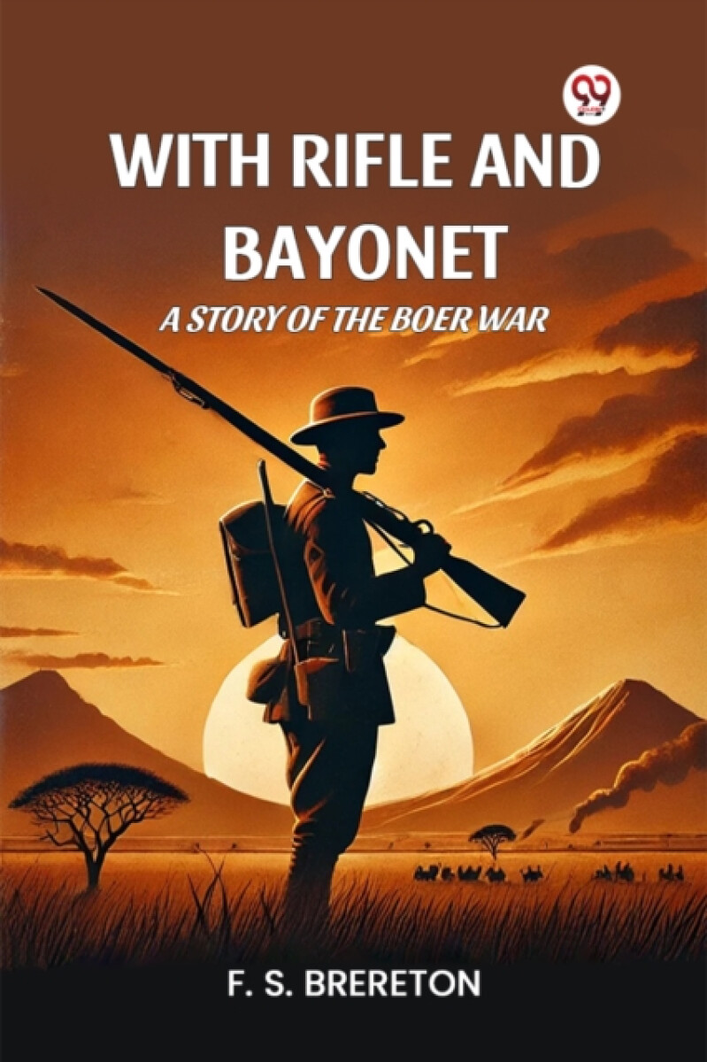 Kniha With Rifle and Bayonet a Story of the Boer War