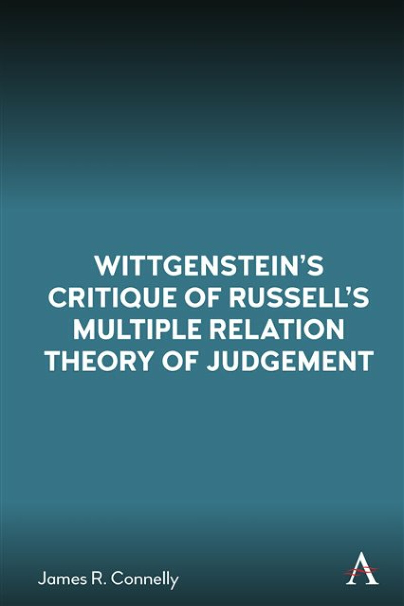 Kniha WittgensteinÂ’s Critique of RussellÂ’s Multiple Relation Theory of Judgement