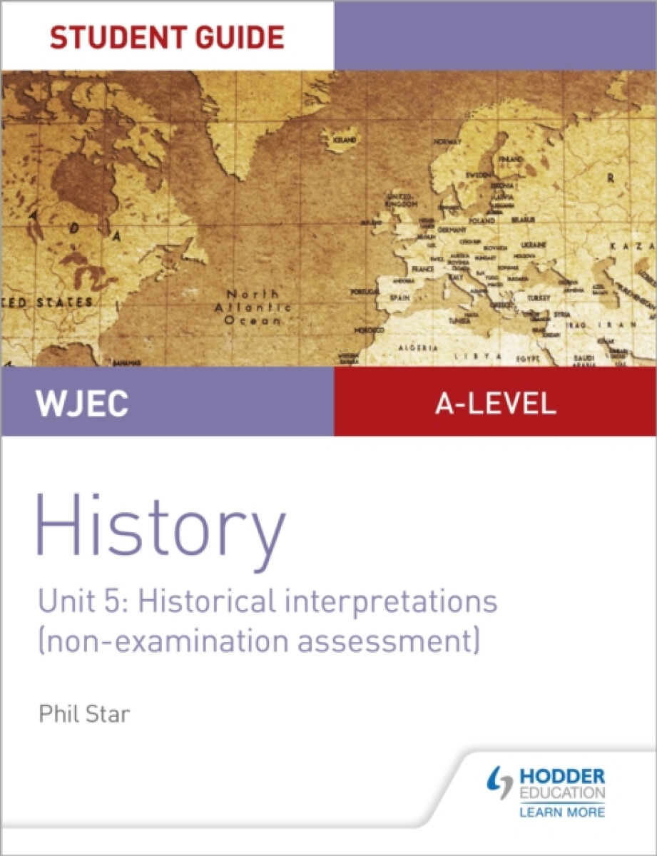 Kniha WJEC A-level History Student Guide Unit 5: Historical Interpretations (non-examination assessment)