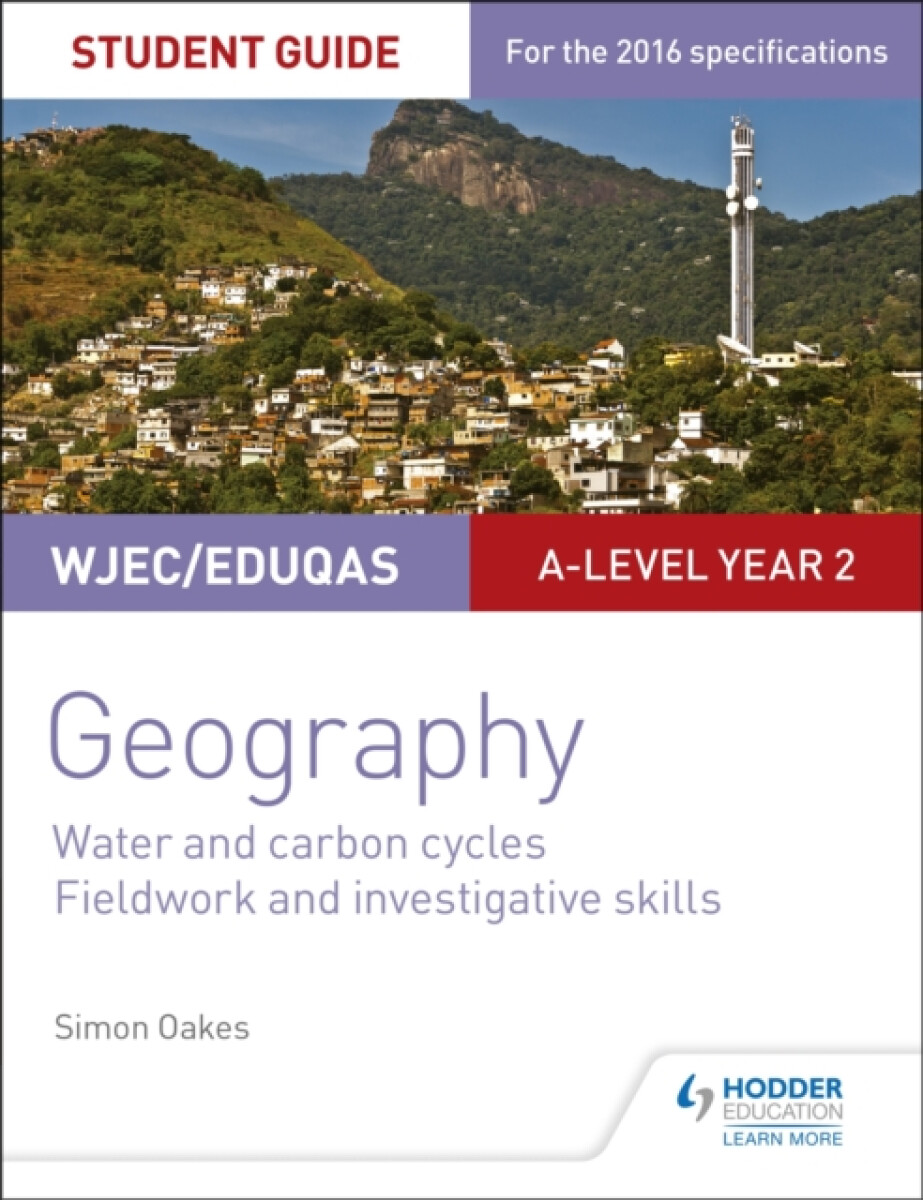 Kniha WJEC/Eduqas A-level Geography Student Guide 4: Water and carbon cycles; Fieldwork and investigative skills
