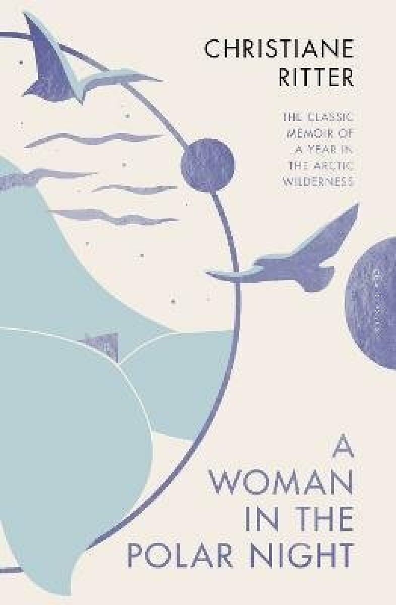 A Woman in the Polar Night – Christiane Ritter
