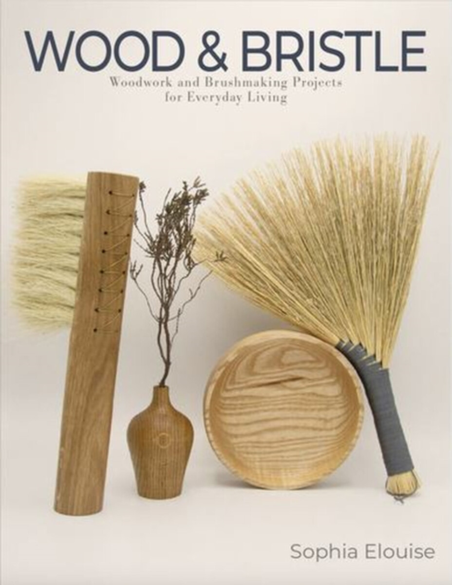 Wood and Bristle - Sophia Elouise