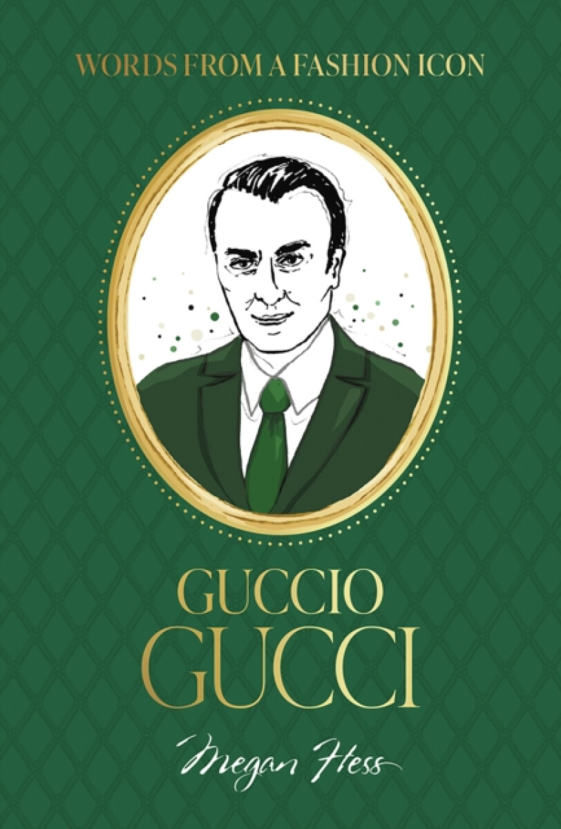 Kniha Words from a Fashion Icon: Guccio Gucci