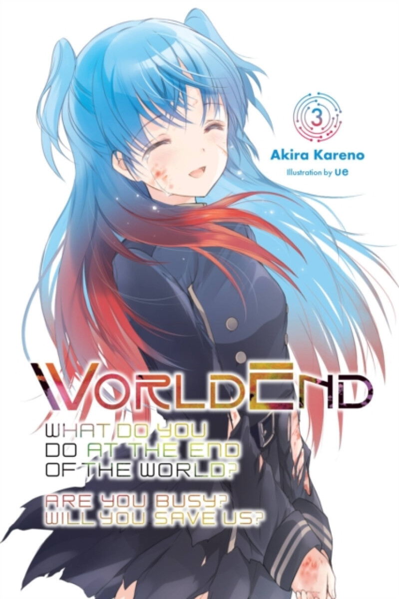 WorldEnd: What Do You Do at the End of the World? Are You Busy? Will You Save Us?, Vol. 3 - Akira Kareno, Ue Ue