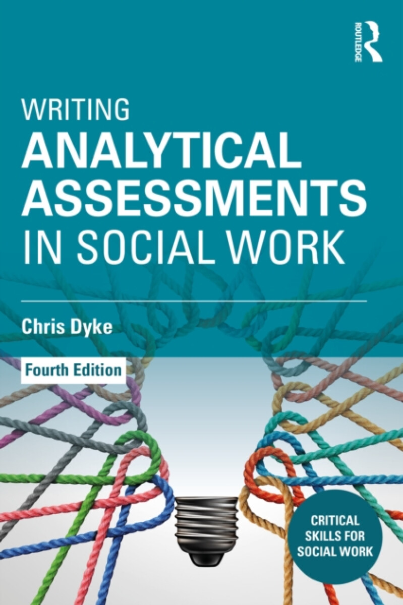 Writing Analytical Assessments in Social Work - Chris Dyke