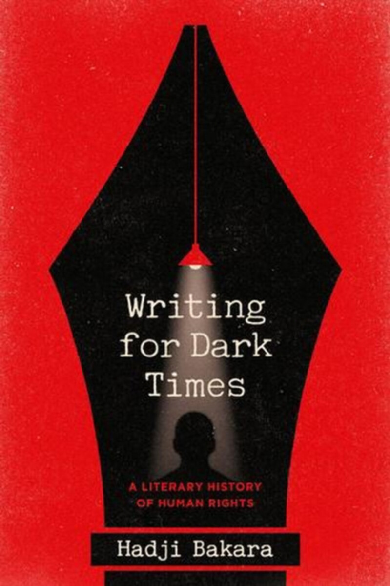 Writing for Dark Times - Hadji Bakara