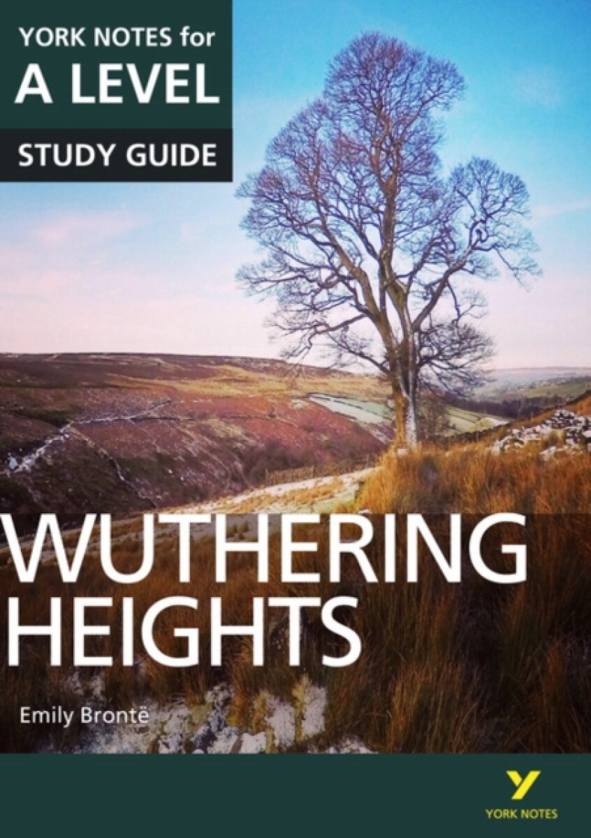 Kniha Wuthering Heights: York Notes for A-level everything you need to catch up, study and prepare for and 2023 and 2024 exams and assessments