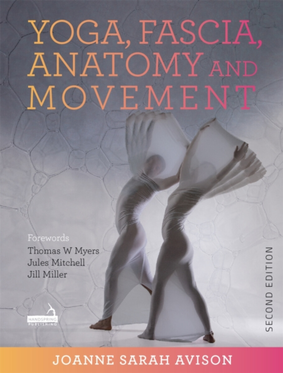 Kniha Yoga, Fascia, Anatomy and Movement, Second Edition