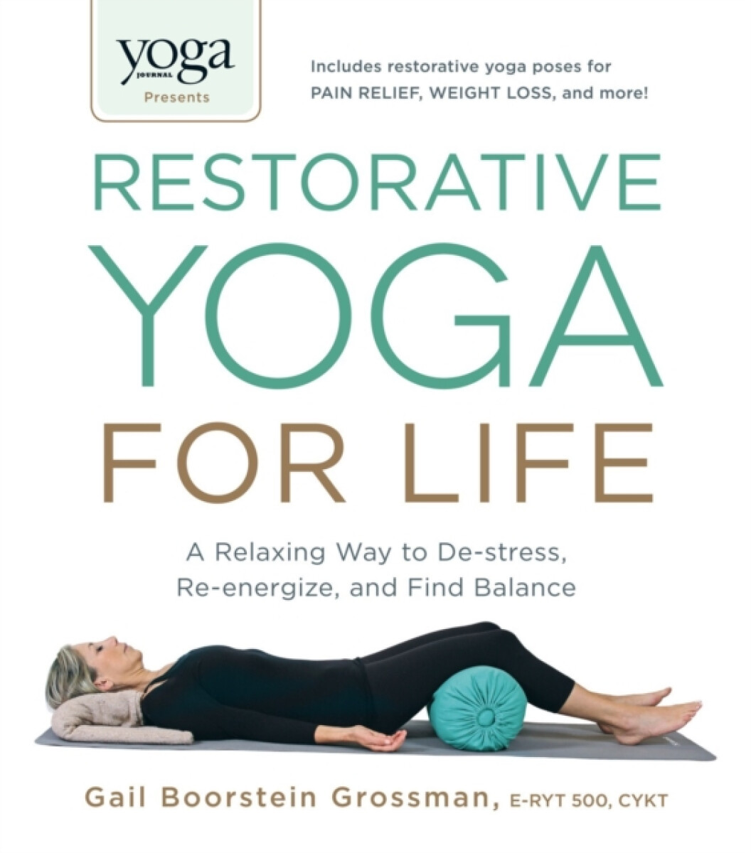 Kniha Yoga Journal Presents Restorative Yoga for Life